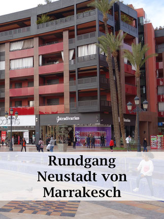 Reisetipps Marrakesch in Marokko: Rundgang durch die Neustadt