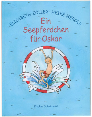 Heike Herold, Seepferdchen, Schwimmen lernen, Angst, Fischer Verlag, Fischer Schatzinsel, Elisabeth Zöller, Bilderbuch