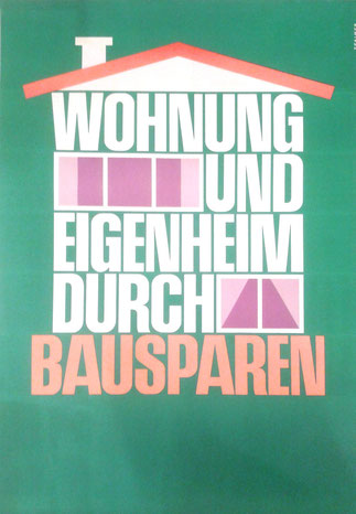 Wohnung und Eigenheim durch Bausparen (Plakat 83 x 59 cm um 1960).