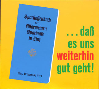 Sparbuchwerbung: dass es uns weiterhin gut geht - Sparkassenbuch. Plakat Sparkasse Linz um 1956.