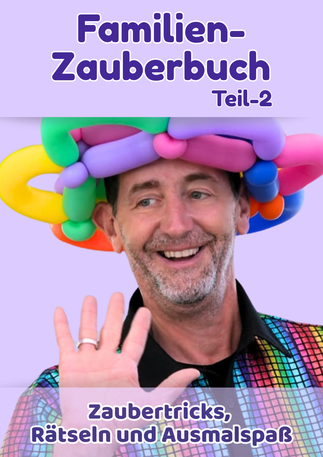 Cover des Familienzauberbuchs Teil 1 mit Zauberkünstler und buntem Ballonhut – Zaubertricks, Rätsel und Ausmalspaß für Kinder.