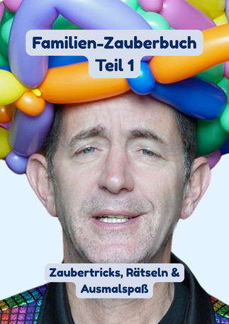 Cover des Familienzauberbuchs Teil 1 mit Zauberkünstler und buntem Ballonhut – Zaubertricks, Rätsel und Ausmalspaß für Kinder.