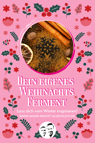 Weihnachtliche Gewürzmischungen - Dein winterliches fermentiertes Gemüse
