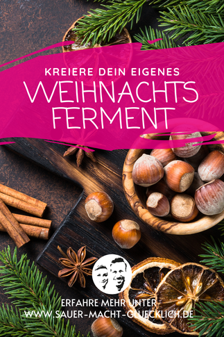 Weihnachtliche Gewürzmischungen - Dein winterliches fermentiertes Gemüse