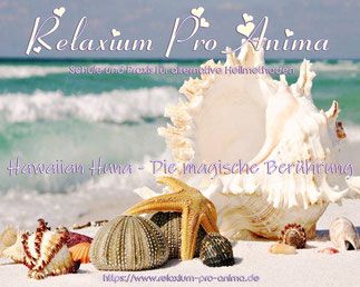 Relaxium Pro Anima, Hawaiian Huna, die magische Berührung, #Reiki, #Quantenheilung, #Schamanismus