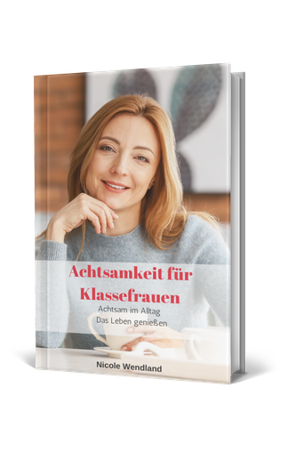 Gratis E-Book für mehr Achtsamkeit von Nicole Wendland