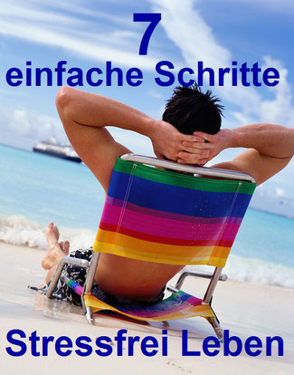 Stressfrei Leben, ebook verät in 11 einfachen Schritten stressfei leben