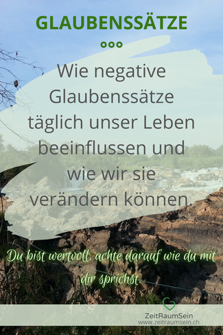 Glaubenssätze - Wie negative Glaubenssätze täglich unser Leben beeinflussen und wie wir sie verändern können. 