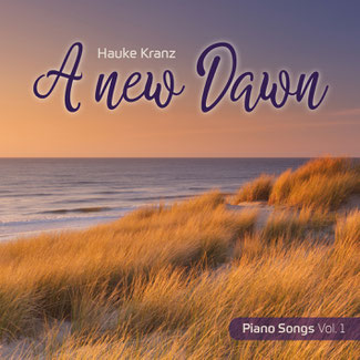 CD-Cover "A new Dawn" - Poetische Klaviermusik von Hauke Kranz - Die Tastenflüsterin