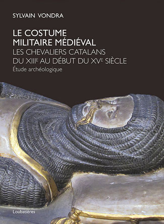 LE COSTUME MILITAIRE MÉDIÉVAL - Sylvain Vondra- Édt. Loubatières - Temple de Paris