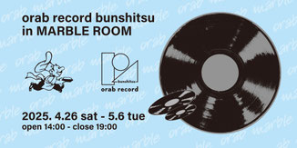 ▶︎ orab record bunshitsu in MARBLE ROOM