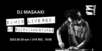 ▶︎ DJ MASAAKI DJ MIX LIVE REC.