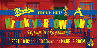  K'rooklyn × BROWN NUTS