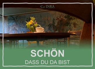 Herzlich Willkommen im Café Inka in Weil am Rhein