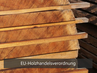 EU-Holzhandelsverordnung (EUTR)