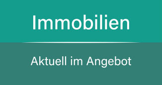 Immobilien aktuell im Angebot bei Brenner Immobilien erstellt Gutachten