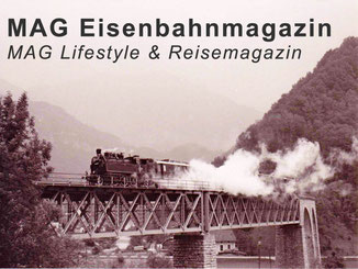 MAG Eisenbahnmagazin, aktuelles & nostalgisches für Eisenbahnfreunde und Liebhav´ber von Eisenbahnreisen