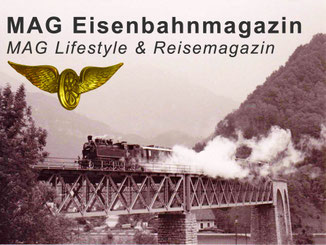 MAG Eisenbahnmagazin, aktuelles & nostalgisches für Eisenbahnfreunde und Liebhav´ber von Eisenbahnreisen