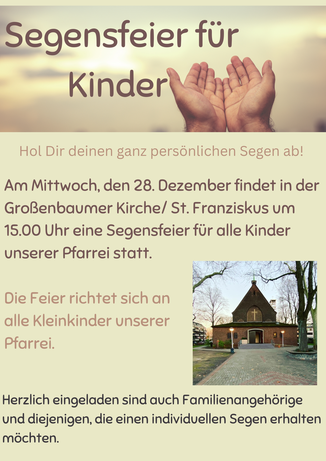 Segensfeier für Kinder am 28.12.2022 um 15 Uhr in der Kirche St. Franziskus, Großenbaum