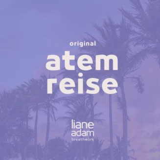 original atemreise mit liane adam · breathwork und atemarbeit seit 2017