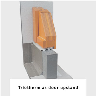 Triotherm is the simple solution for upstands to support doors without thermal bridging