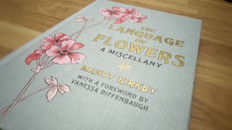 The language of flowers. A miscellany; Mandy Kirkby; Vanessa Diffenbaugh