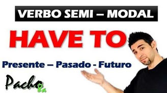 Todo acerca del HAVE TO y HAS TO en PRESENTE, PASADO y FUTURO