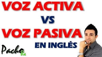Explicación detallada de la VOZ ACTIVA y PASIVA