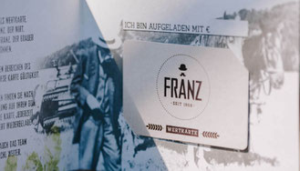 Die FRANZ. Wertkarte für bargeldlosen Einkauf oder als Geschenk. Das passt.