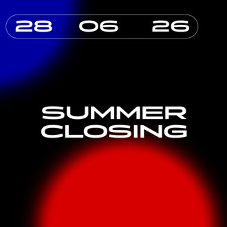 28.06.2026 - Summer Closing