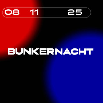 08.11.25 - Bunkernacht w/ Sev Dah