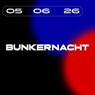 05.06.2026 - Bunkernacht w/ Âme (DJ)