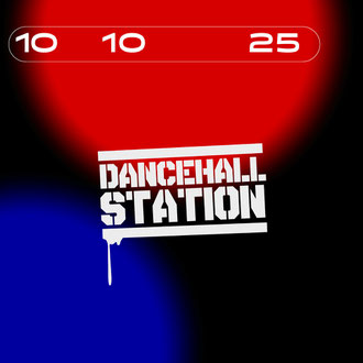 10.10.25 - Dancehall Station