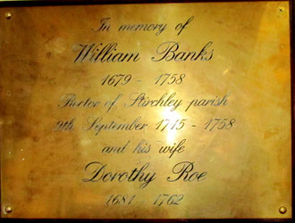 A plaque in the church commemorates William Banks and his wife.