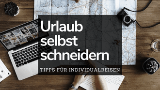 Urlaub selbst zusammenstellen