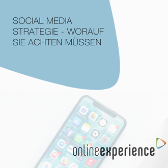 Social Media Strategie - Worauf Sie achten müssen