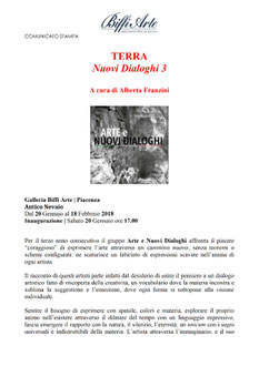 Galleria Biffi Arte - Piacenza  Antico Nevaio  Dal 20 Gennaio al 18 Febbraio 2018  "TERRA - Nuovi Dialoghi 3"  Inaugurazione :  Sabato 20 Gennaio ore 17.00