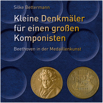 Kleine Denkmäler für einen großen Komponisten – Beethoven in der Medaillenkunst