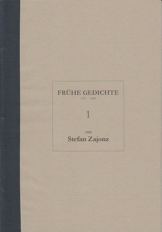 Stefan Zajonz, Frühe Gedichte, 1983 - 1988, Poesieheft Bd.1 / Privatdruck Deutpols, 5 Exemplare / Texte gedruckt auf Fabriano-Papier + Zeta-Mattpost-Zander-Papier; Canson, Seidenfolie und Seidengarn, 29.06.2000, Bonn-Bad Godesberg
