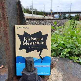 Julius Fischer "Ich hasse Menschen - eine Abschweifung"