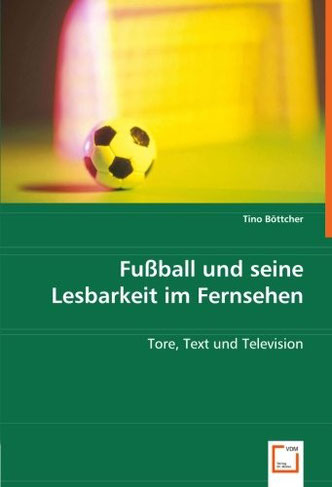 http://www.amazon.de/Fu%C3%9Fball-seine-Lesbarkeit-Fernsehen-Television/dp/3639038436/ref=sr_1_1?ie=UTF8&qid=1390586715&sr=8-1&keywords=tino+b%C3%B6ttcher