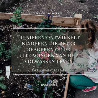 Take a Moment to Learn Waarom een schooltuin helpt bij de ontwikkeling van kinderen