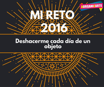 Reto para el 2016 - deshacerme de una cosa cada día - AorganiZarte