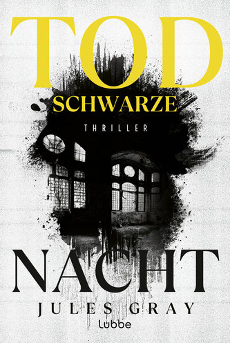 Cover des Buches von Jules Gray: Todschwarze Nacht. Thriller. Lübbe 2024