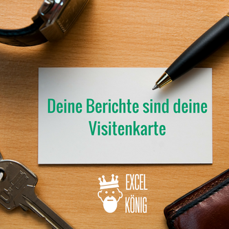 Deine Berichte sind deine Visitenkarte