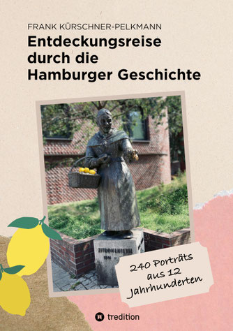 Frank Kürschner-Pelkmann: Entdeckungsreise durch die Hamburger Geschichte, 920 Seiten, ISBN 978-3-384-05017-5 38 Euro
