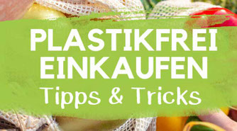 Plastikfrei einkaufen Tipps & Tricks