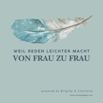 Von Frau zu Frau - Feder, reden macht leicht