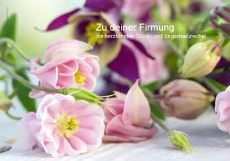 Glückwunschkarte zur Firmung, Glückwunschkarte, Karte, Firmung, Blumen, Spruch