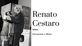 Compagnia teatrale Strapalco - Renato Cestaro, percussioni e mimo